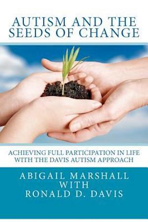 Autism And The Seeds Change Ronald Dell Davis Bog - Autisme  - 9781479373345