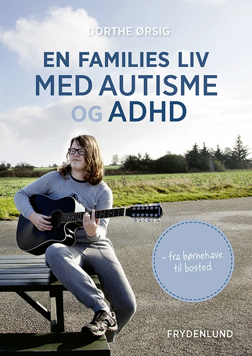 Families Liv Med Autisme Adhd - Autisme  - 9788772166438
