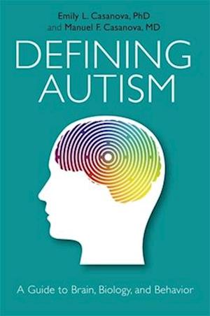 Defining Autism Emily Casanova Manuel Casanova Bog - Autisme  - 9781785927225
