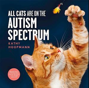 All Cats Are The Autism Spectrum Kathy Hoopmann Bog - Kathy Hoopmann Autisme  - 9781787754713