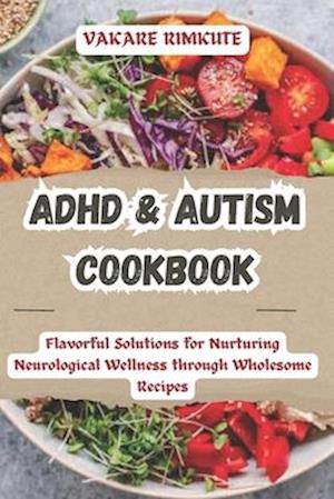 Adhd & Autism Cookbook Vakare Rimkute Bog - Vakare Rimkute Autisme  - 9798871715123