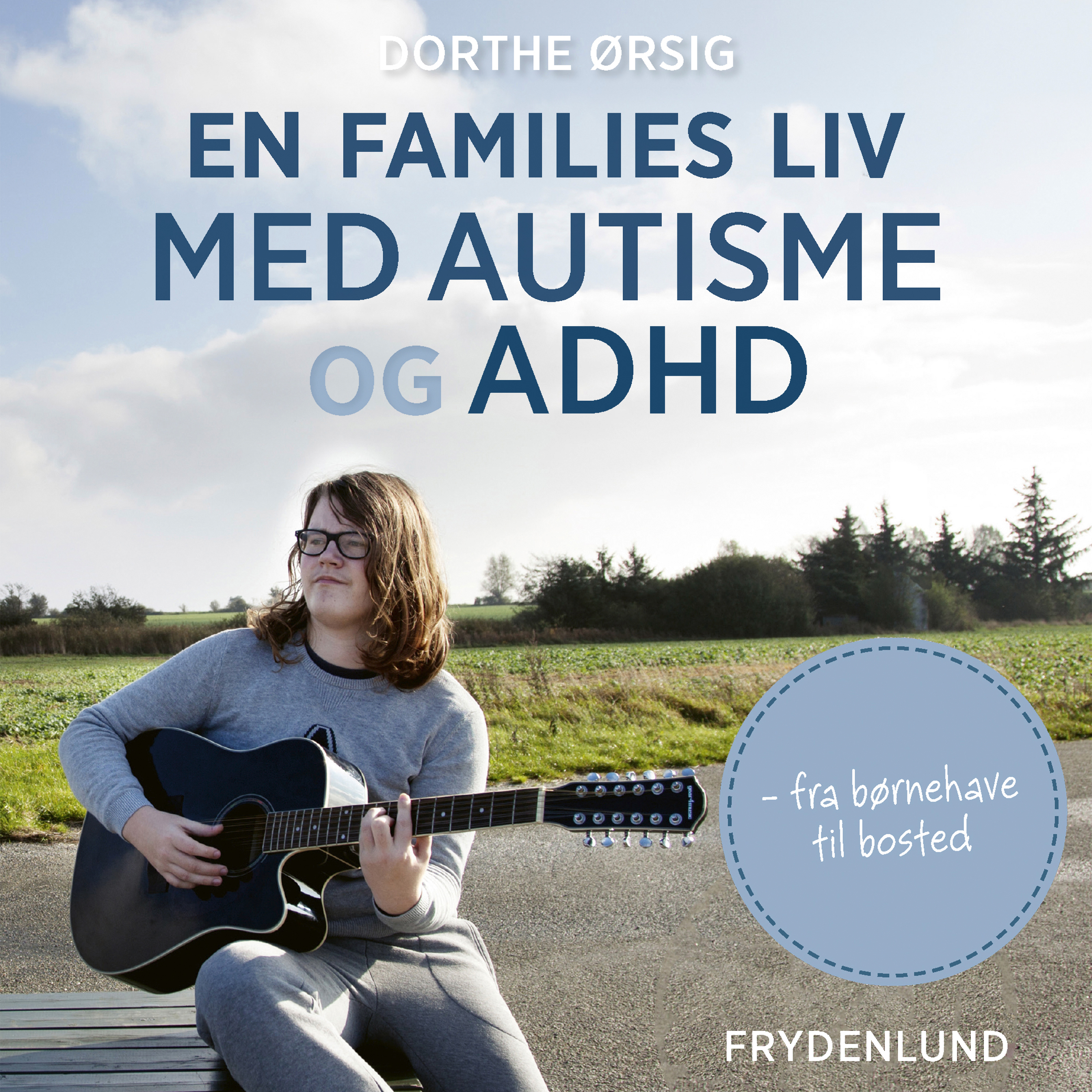 Families Liv Med Autisme Adhd Fra Børnehave Til Bosted Lydbog - Autisme