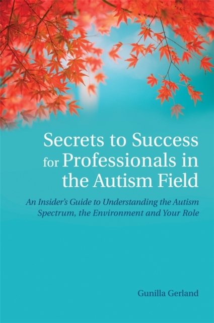 Secrets Success For Professionals The Autism Field - Autisme  - 9781849053709