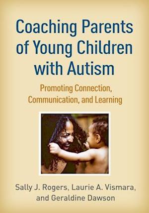 Amp Coaching Parents Young Children With Autismamp Geraldine Dawson Laurie Vismara Sally Rogers Bog - Autisme  - 9781462545711