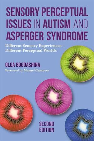 Amp Sensory Perceptual Issues Autism And Asperger Syndrome Second Editionamp Olga Bogdashina Bog - Olga Bogdashina Autisme - 9781849056731
