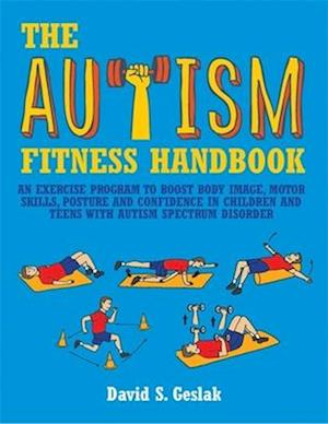 Amp The Autism Fitness Handbookamp David Geslak Bog - David Geslak Autisme - 9781849059985