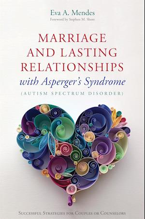 Amp Marriage And Lasting Relationships With Aspergeramp Syndrome Autism Spectrum Disorderamp Eva Mendes Bog - Eva A. Mendes Autisme - 9781849059992