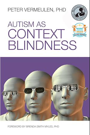 Amp Autism Context Blindnessamp Peter Vermeulen Bog - Peter Vermeulen Autisme - 9781937473006
