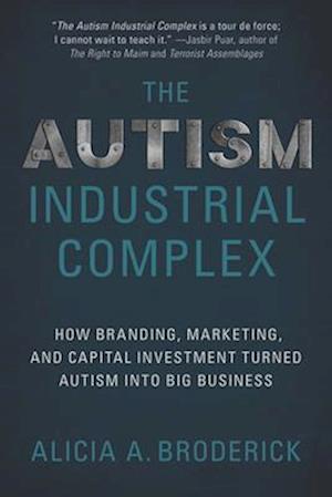 Amp The Autism Industrial Complexamp Alicia Broderick Bog - Autisme  - 9781975501853