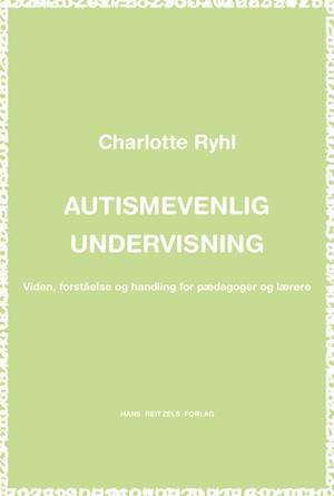 Amp Autismevenlig Undervisningamp Charlotte Ryhl Bog - Charlotte Ryhl Autisme  - 9788741263045