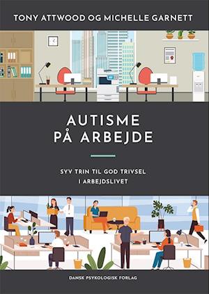 Amp Autisme Arbejdeamp Michelle Garnett Tony Attwood Bog - Autisme - 9788771856217