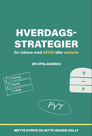 Amp Hverdagsstrategier For Voksne Med Adhd Eller Autismeamp Gitte Isager Sally Mette Kyrpø Bog - Autisme  - 9788785229069