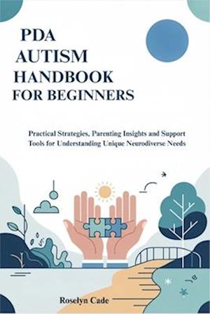 Amp Pda Autism Handbook For Beginnersamp Roselyn Cade Bog - Roselyn Cade Autisme - 9798268027280