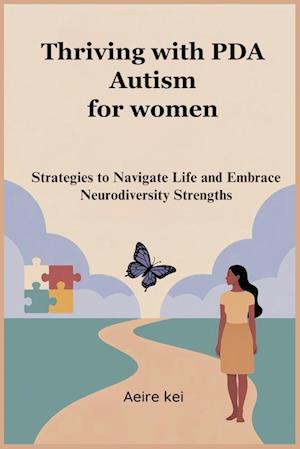 Amp Thriving With Pda Autism For Womenamp Aeire Kei Bog - Aeire Kei Autisme - 9798289607898